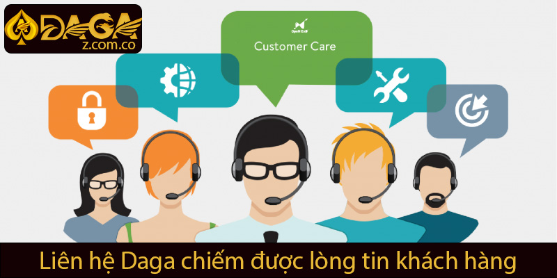 Chăm sóc khách hàng Daga chiếm được lòng tin khách hàng