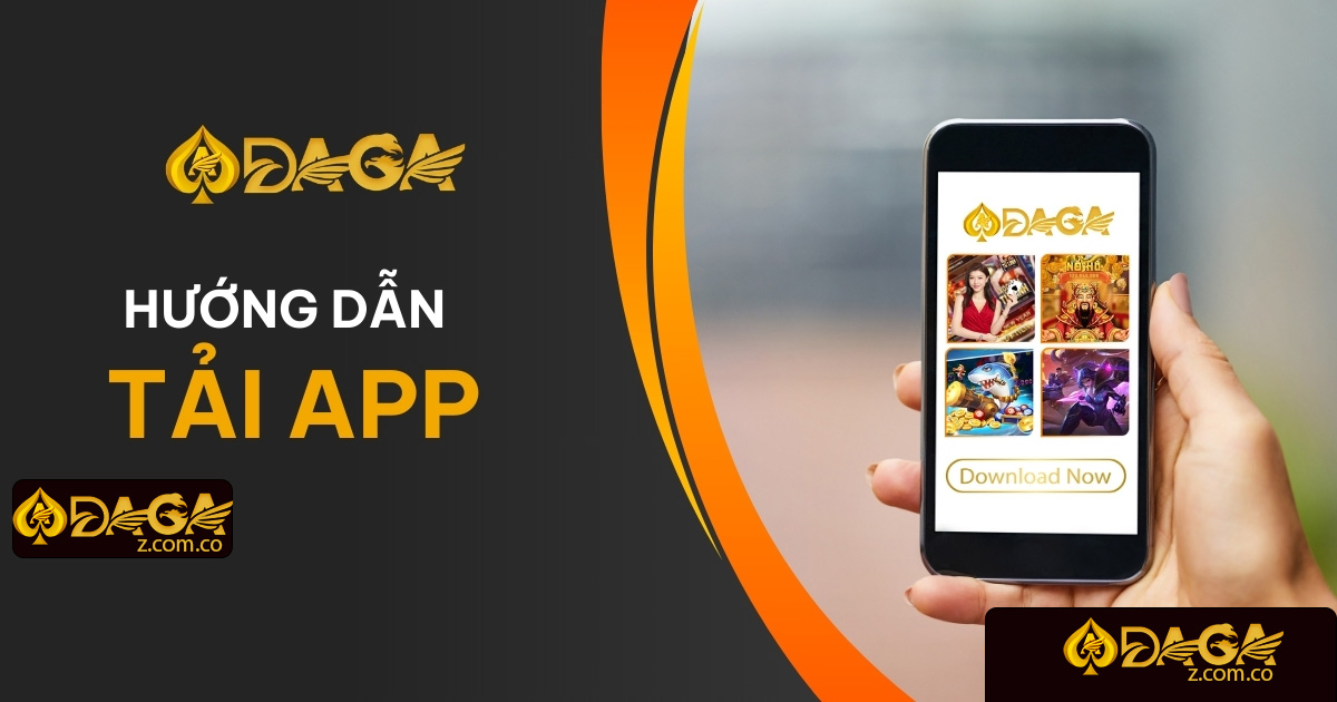 Hướng dẫn tải app Daga