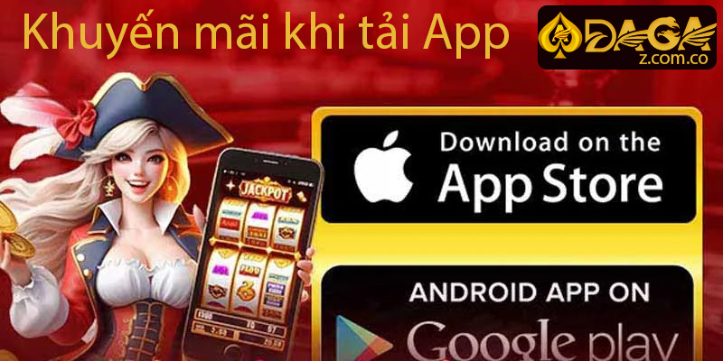 Khuyến mãi lớn khi tải app Daga