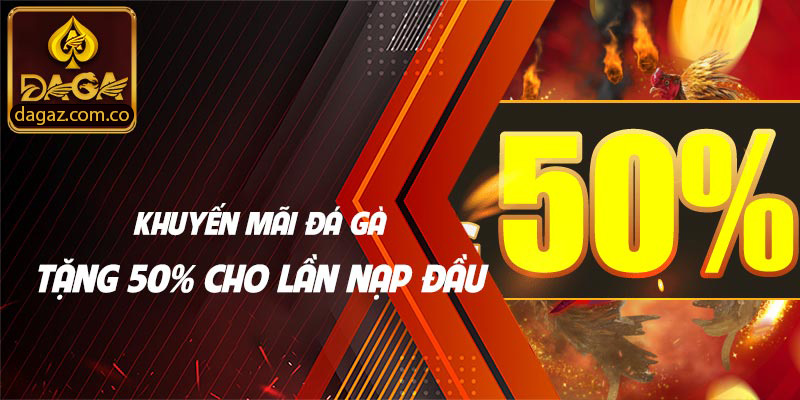 Khuyễn mãi lớn khi nạp đầu và tham gia Đá Gà