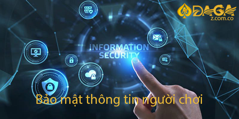 Bảo mật thông tin người chơi tại Daga