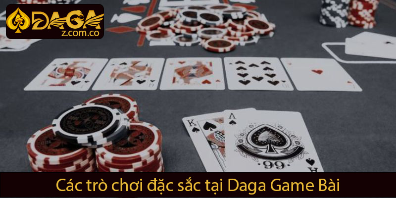 Các trò chơi đặc sắc tại daga game bài