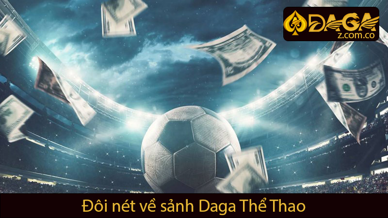 Đôi nét về sảnh daga thể thao