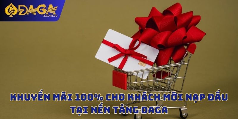 Khuyến Mãi 100% cho khách nạp đầu