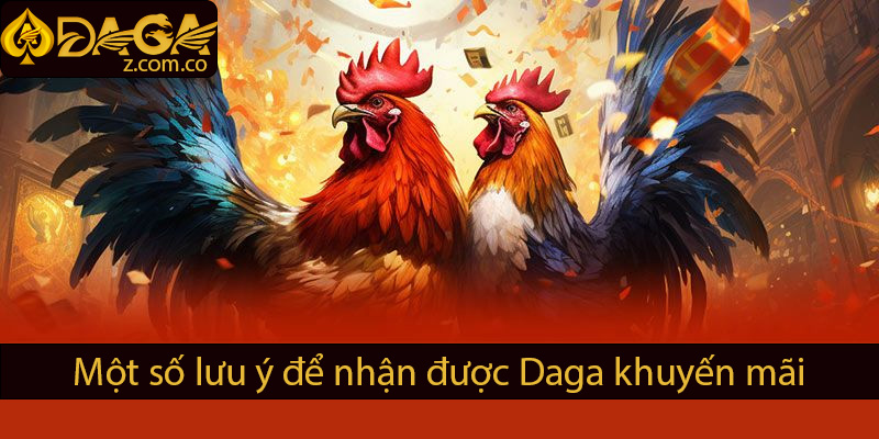 Một số lưu ý để nhận Daga khuyến mãi