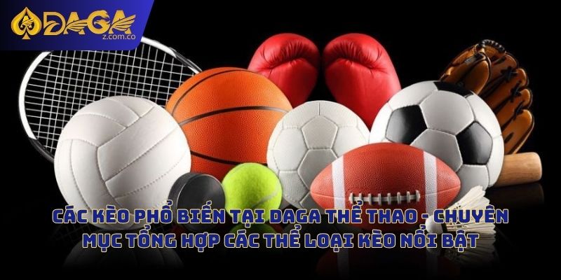Cáo thể loại Kèo Thể Thao Daga
